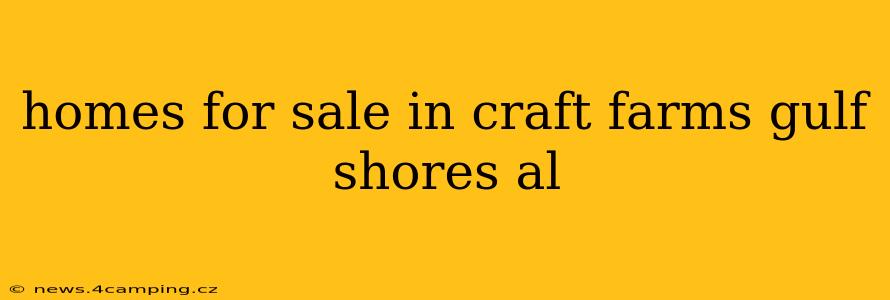 homes for sale in craft farms gulf shores al