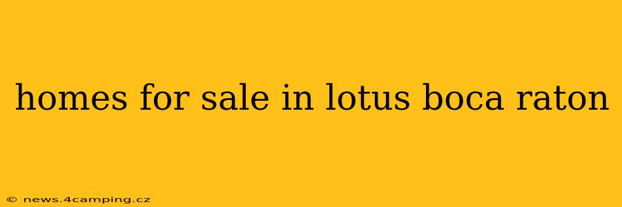 homes for sale in lotus boca raton