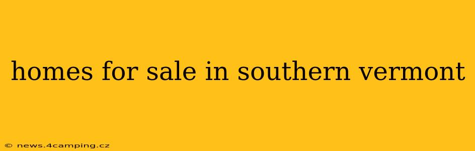 homes for sale in southern vermont