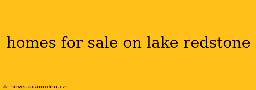 homes for sale on lake redstone
