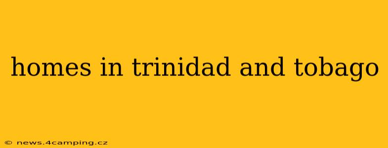 homes in trinidad and tobago