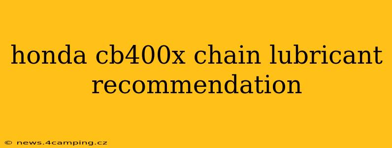honda cb400x chain lubricant recommendation