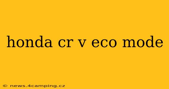 honda cr v eco mode