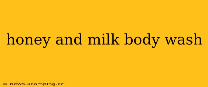 honey and milk body wash
