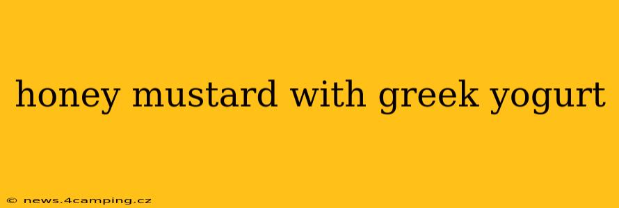 honey mustard with greek yogurt