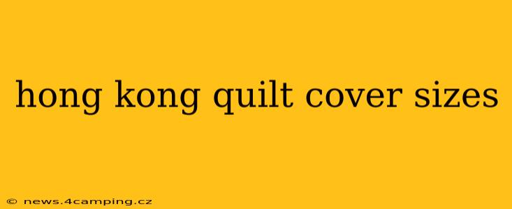 hong kong quilt cover sizes
