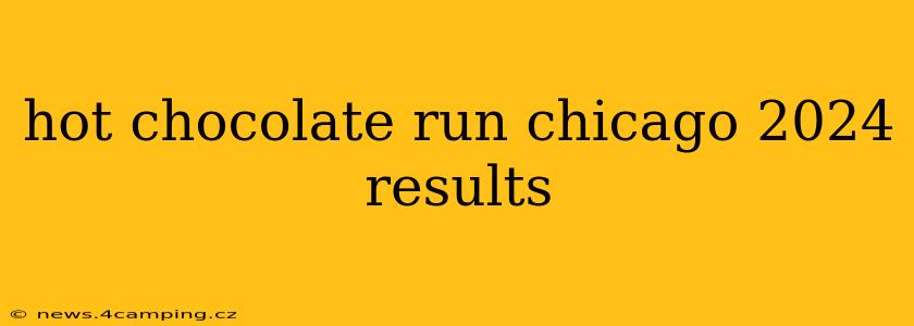 hot chocolate run chicago 2024 results