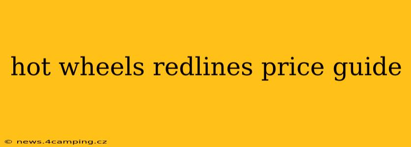 hot wheels redlines price guide