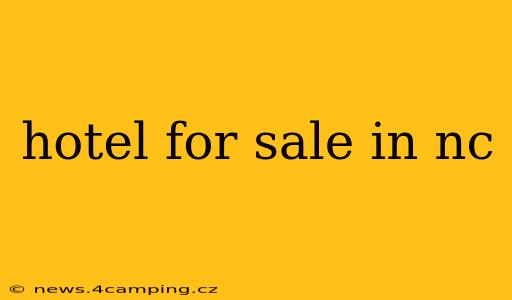 hotel for sale in nc