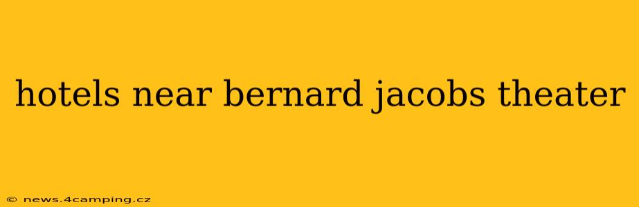 hotels near bernard jacobs theater