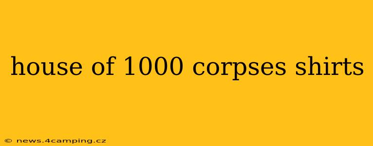 house of 1000 corpses shirts