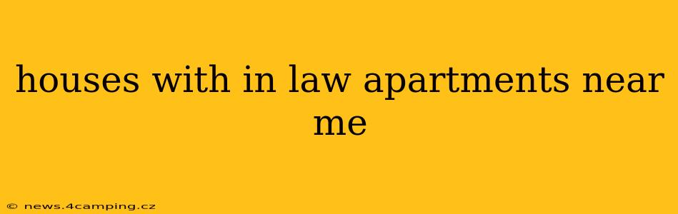 houses with in law apartments near me