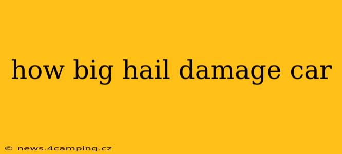 how big hail damage car