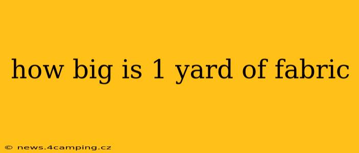 how big is 1 yard of fabric