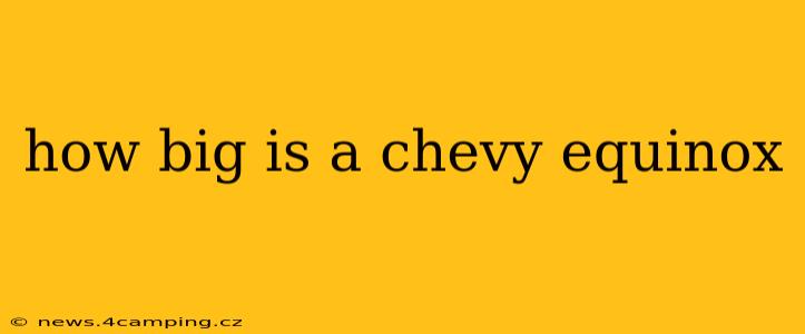 how big is a chevy equinox