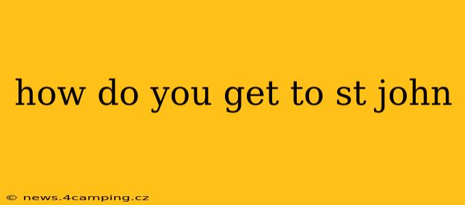 how do you get to st john