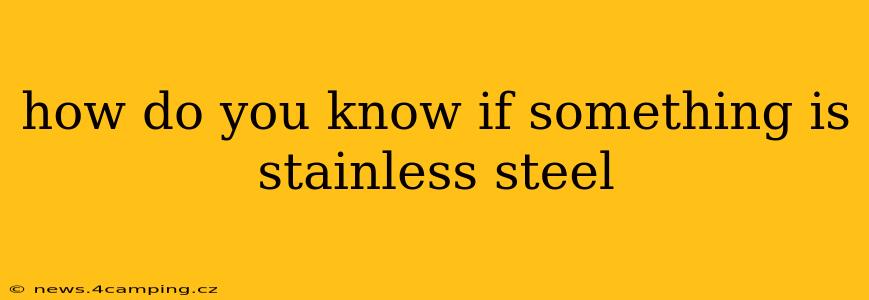 how do you know if something is stainless steel