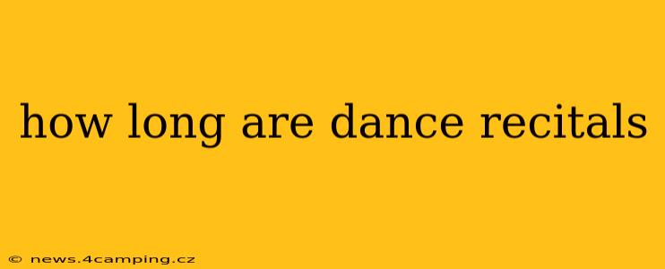 how long are dance recitals