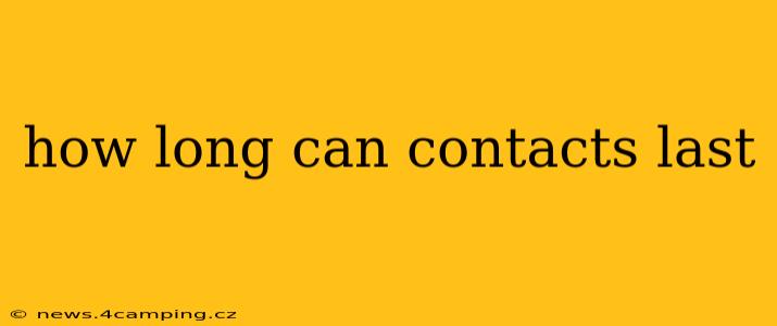 how long can contacts last