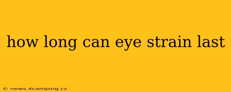 how long can eye strain last