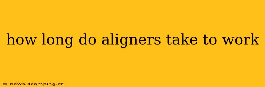 how long do aligners take to work