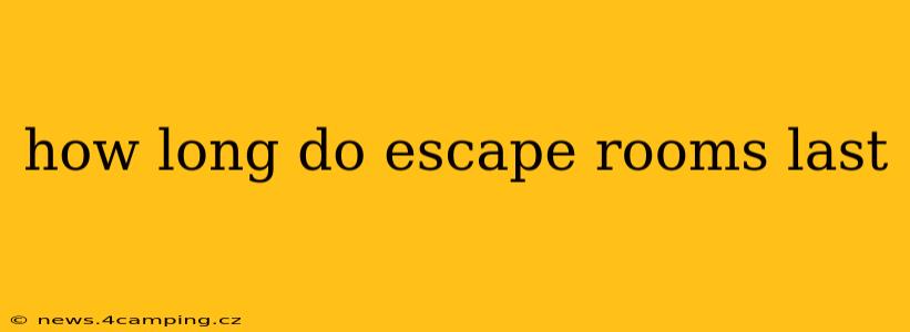 how long do escape rooms last
