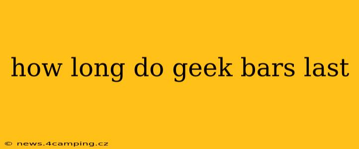 how long do geek bars last