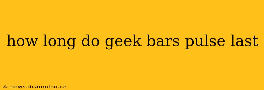 how long do geek bars pulse last