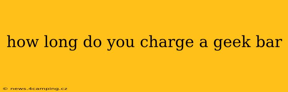 how long do you charge a geek bar