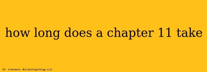how long does a chapter 11 take