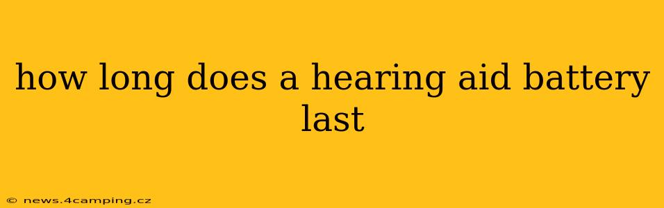 how long does a hearing aid battery last