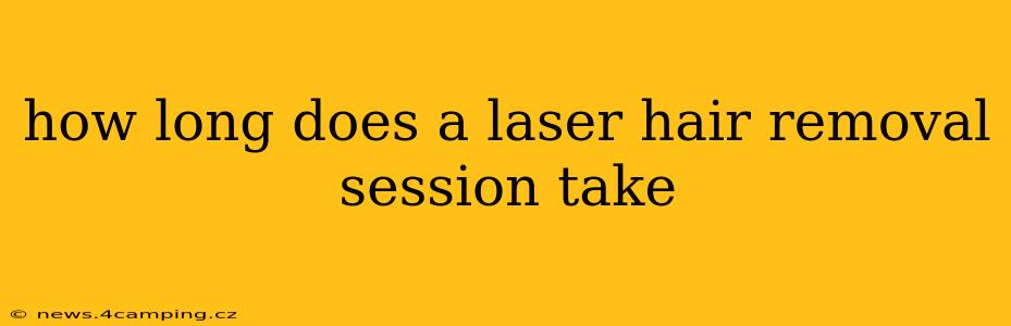 how long does a laser hair removal session take