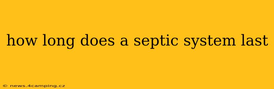 how long does a septic system last