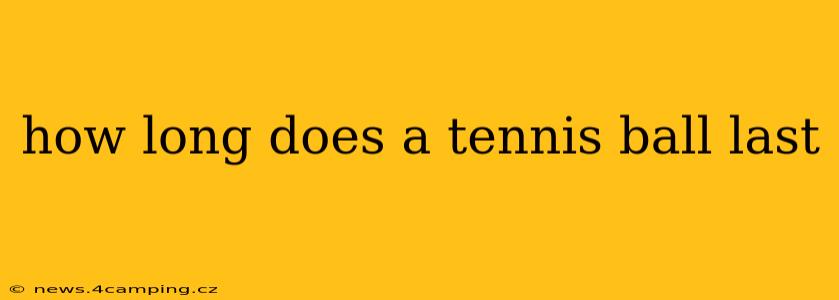 how long does a tennis ball last