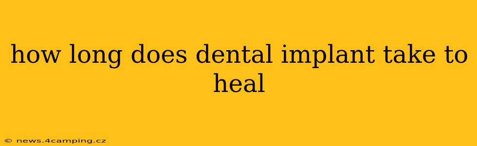 how long does dental implant take to heal