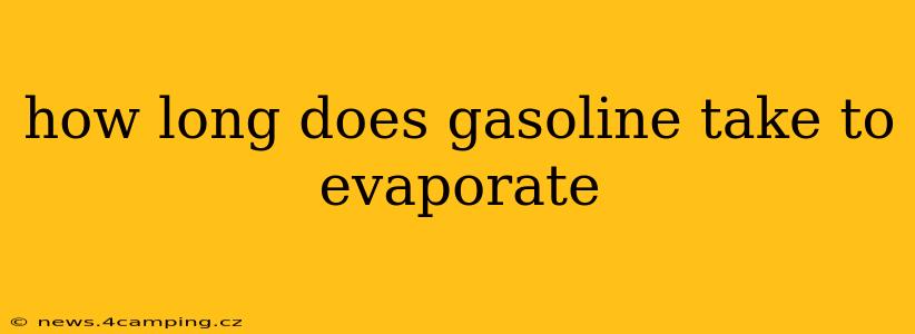 how long does gasoline take to evaporate