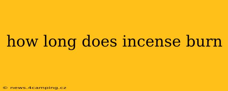 how long does incense burn