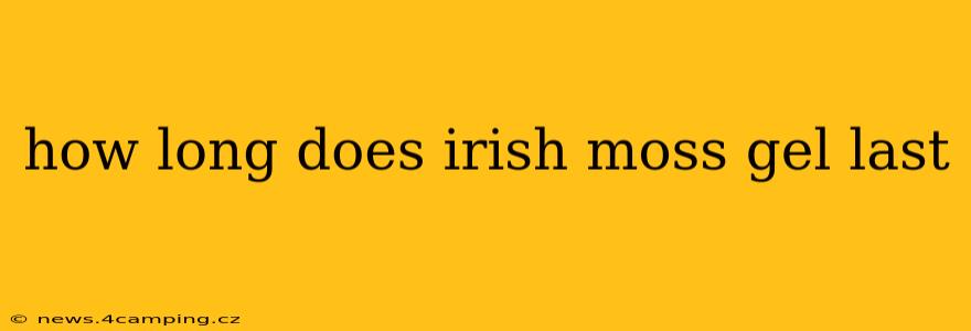 how long does irish moss gel last