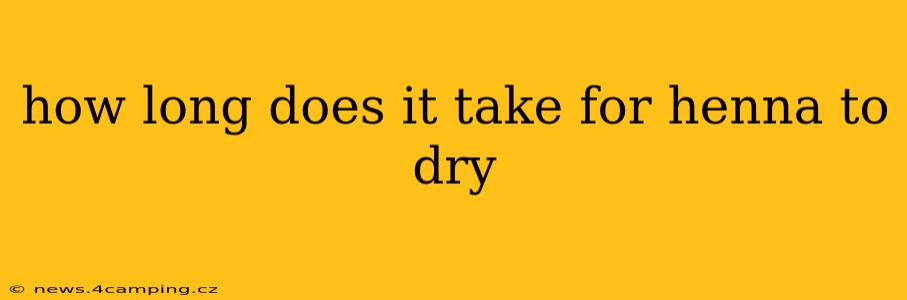 how long does it take for henna to dry