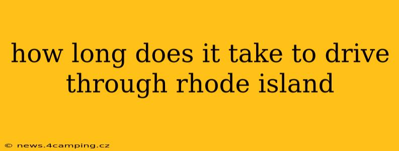 how long does it take to drive through rhode island