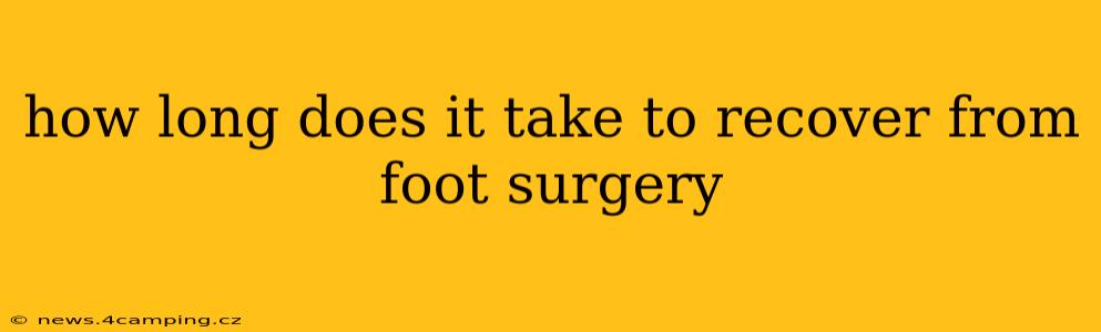 how long does it take to recover from foot surgery