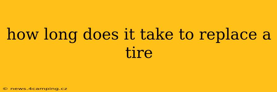 how long does it take to replace a tire