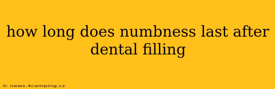 how long does numbness last after dental filling