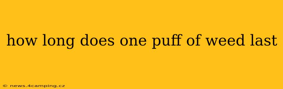 how long does one puff of weed last