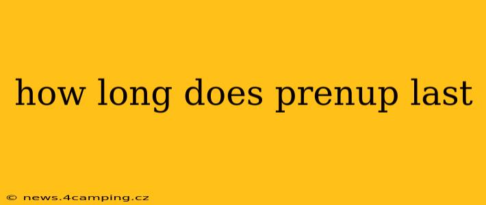 how long does prenup last