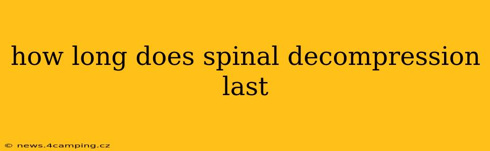 how long does spinal decompression last