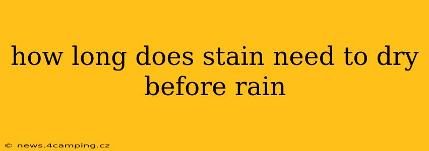 how long does stain need to dry before rain