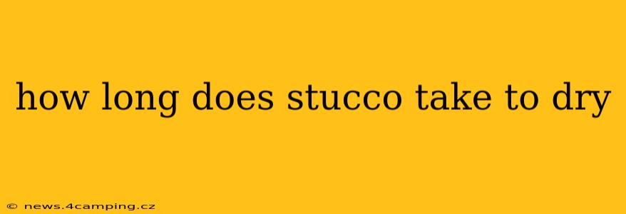 how long does stucco take to dry