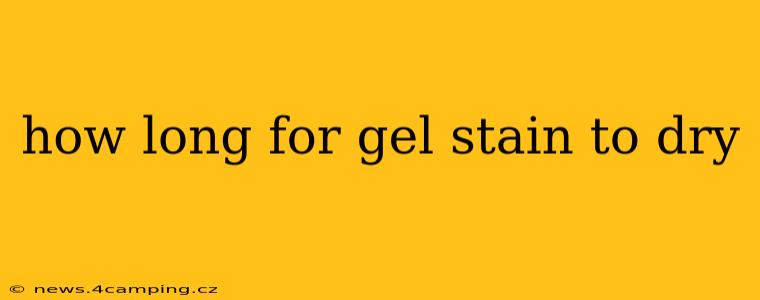 how long for gel stain to dry