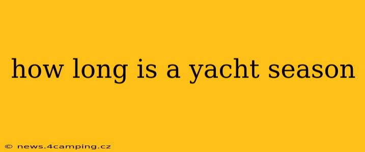 how long is a yacht season